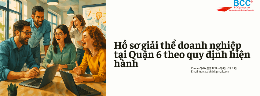 Dịch vụ giải thể doanh nghiệp tại Quận 6