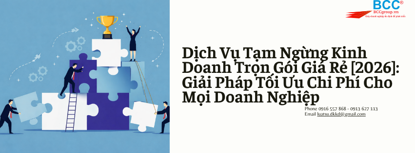 Dịch Vụ Tạm Ngừng Kinh Doanh Trọn Gói Giá Rẻ [2026]: Giải Pháp Tối Ưu Chi Phí Cho Mọi Doanh Nghiệp