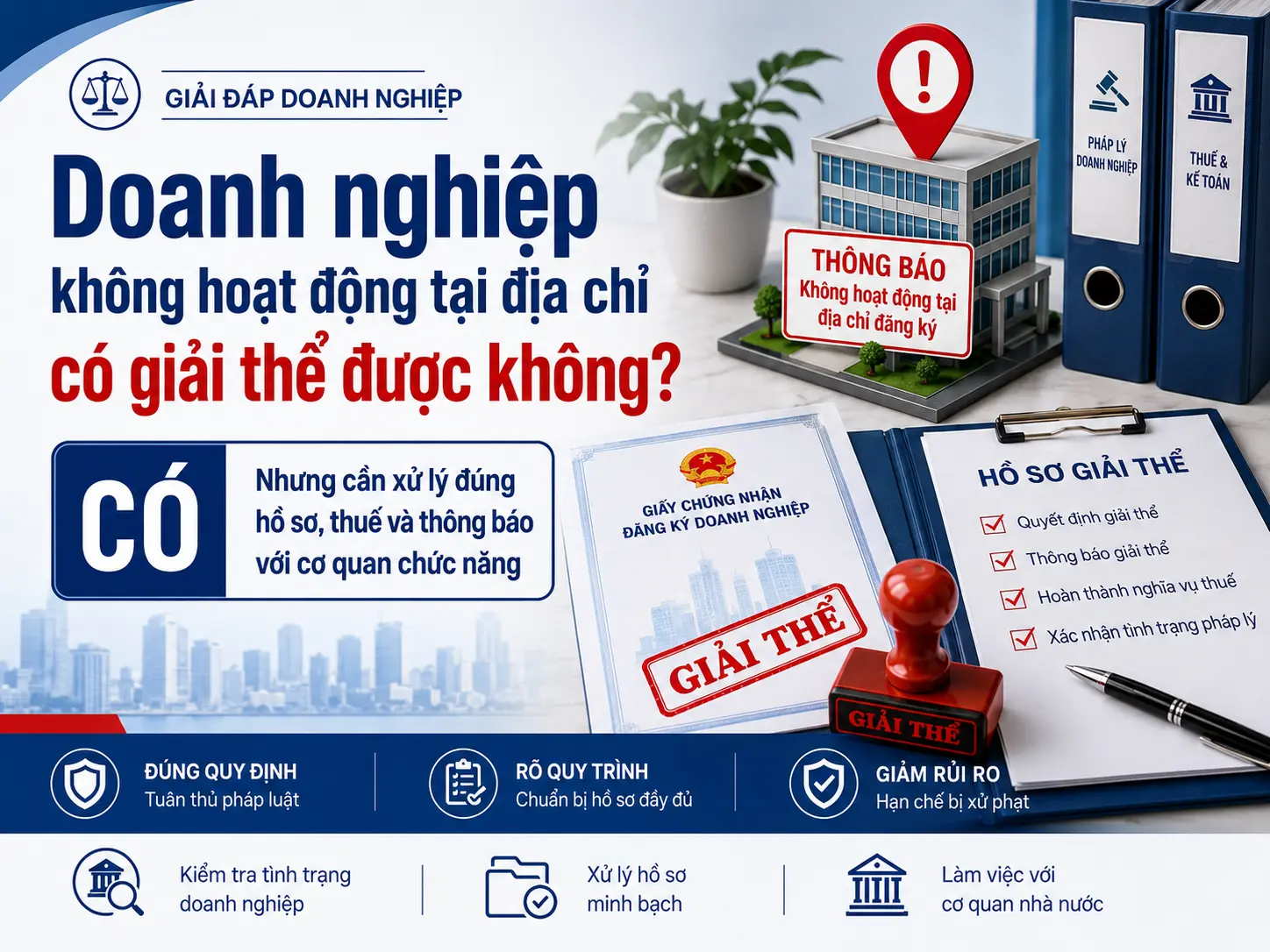 Hướng dẫn thủ tục giải thể doanh nghiệp khi bị thông báo không hoạt động tại địa chỉ đăng ký