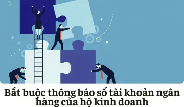 Bắt buộc thông báo số tài khoản ngân hàng của hộ kinh doanh