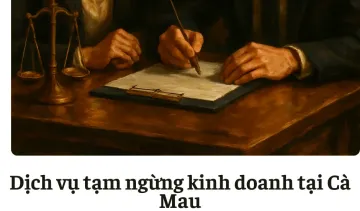 Dịch vụ tạm ngừng kinh doanh tại Cà Mau