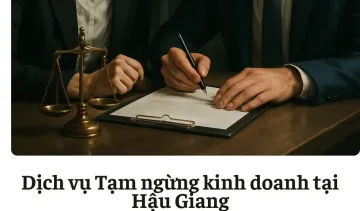 Dịch vụ Tạm ngừng kinh doanh tại Hậu Giang