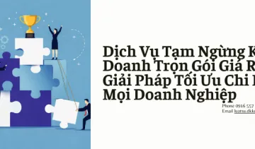 Dịch Vụ Tạm Ngừng Kinh Doanh Trọn Gói Giá Rẻ [2026]: Giải Pháp Tối Ưu Chi Phí Cho Mọi Doanh Nghiệp