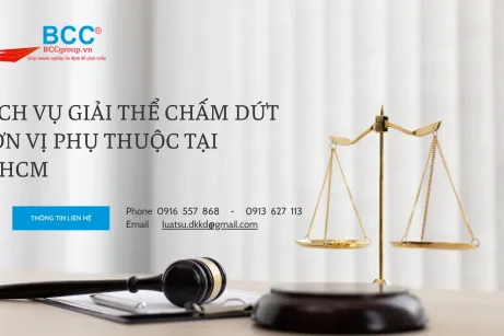 DỊCH VỤ GIẢI THỂ CHẤM DỨT ĐƠN VỊ PHỤ THUỘC TẠI TPHCM