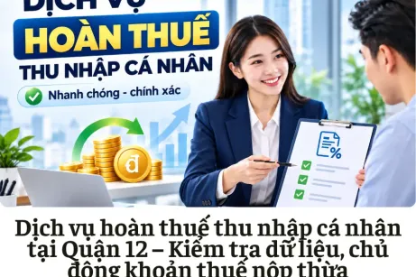 Dịch vụ hoàn thuế thu nhập cá nhân tại Quận 12