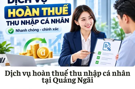 Dịch vụ hoàn thuế thu nhập cá nhân tại Quảng Ngãi