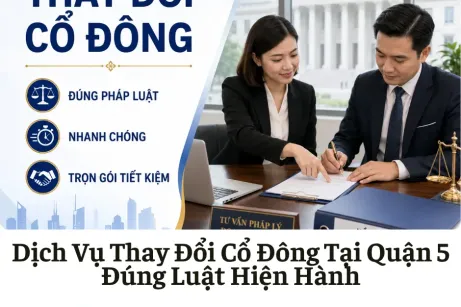 Dịch Vụ Thay Đổi Cổ Đông Tại Quận 5