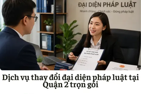 Dịch vụ thay đổi đại diện pháp luật tại Quận 2
