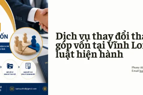 Dịch vụ thay đổi thành viên góp vốn tại Vĩnh Long