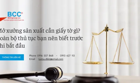 Mở Xưởng Sản Xuất Cần Giấy Tờ Gì? Bạn Nên Biết Trước Khi Bắt Đầu