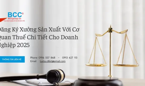 Đăng Ký Xưởng Sản Xuất Với Cơ Quan Thuế Chi Tiết Cho Doanh Nghiệp 2025