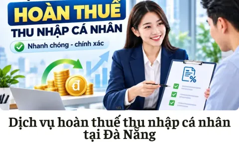 Dịch vụ hoàn thuế thu nhập cá nhân tại Đà Nẵng