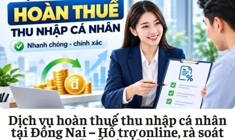 Dịch vụ hoàn thuế thu nhập cá nhân tại Đồng Nai