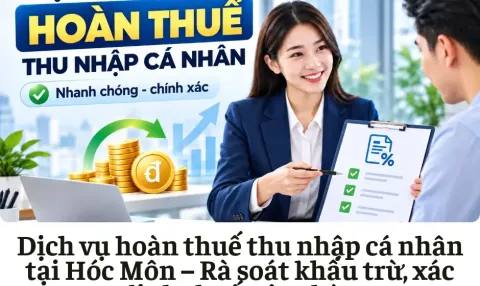 Dịch vụ hoàn thuế thu nhập cá nhân tại Hóc Môn
