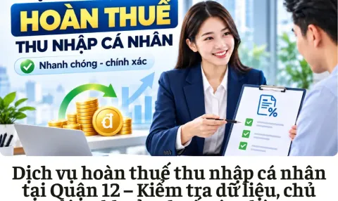 Dịch vụ hoàn thuế thu nhập cá nhân tại Quận 12