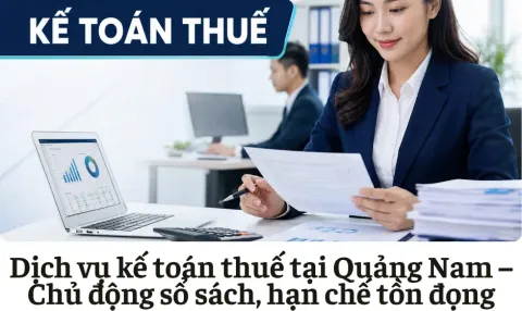 Dịch vụ kế toán thuế tại Quảng Nam