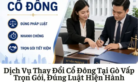 Dịch Vụ Thay Đổi Cổ Đông Tại Gò Vấp