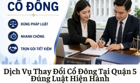 Dịch Vụ Thay Đổi Cổ Đông Tại Quận 5
