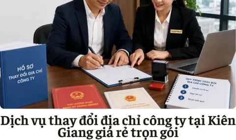 Dịch vụ thay đổi địa chỉ công ty tại Kiên Giang