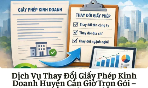 Dịch Vụ Thay Đổi Giấy Phép Kinh Doanh Huyện Cần Giờ