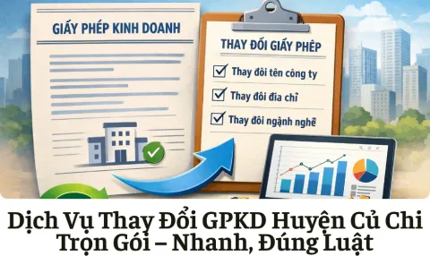 Dịch Vụ Thay Đổi Giấy Phép Kinh Doanh Huyện Củ Chi