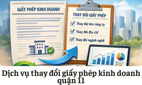 Dịch vụ thay đổi giấy phép kinh doanh quận 11