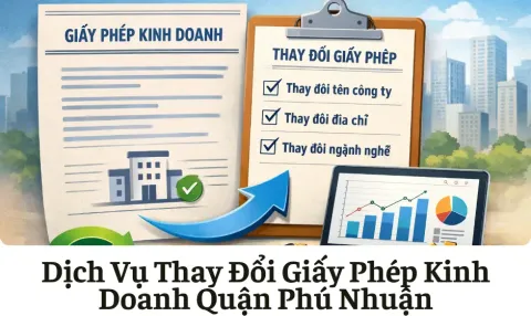 Dịch Vụ Thay Đổi Giấy Phép Kinh Doanh Quận Phú Nhuận