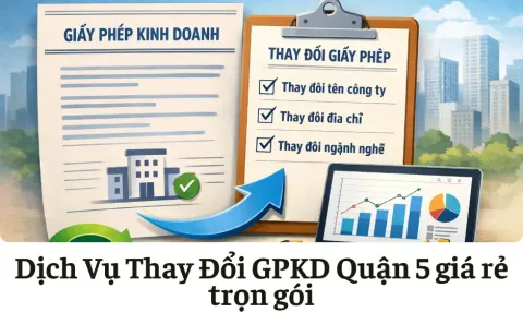 Dịch Vụ Thay Đổi Giấy Phép Kinh Doanh Quận 5