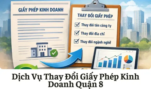 Dịch Vụ Thay Đổi Giấy Phép Kinh Doanh Quận 8