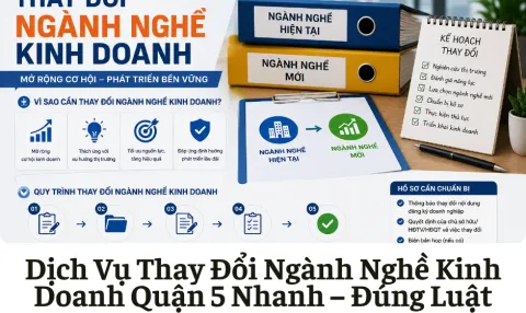 Dịch Vụ Thay Đổi Ngành Nghề Kinh Doanh Quận 5
