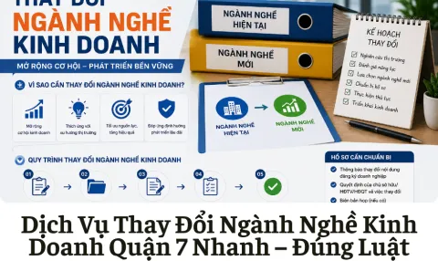 Dịch Vụ Thay Đổi Ngành Nghề Kinh Doanh Quận 7