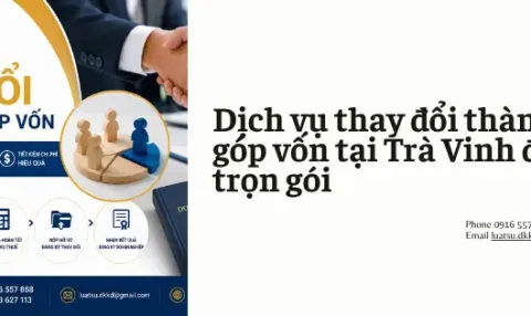 Dịch vụ thay đổi thành viên góp vốn tại Trà Vinh