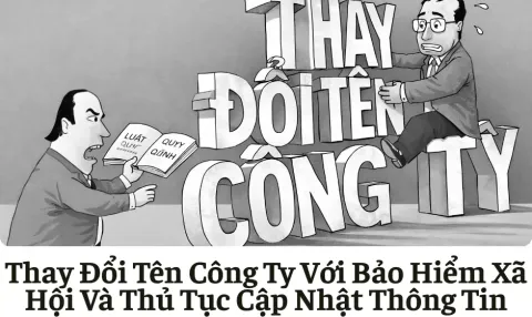 Thay Đổi Tên Công Ty Với Bảo Hiểm Xã Hội