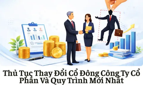 Thủ Tục Thay Đổi Cổ Đông Công Ty Cổ Phần